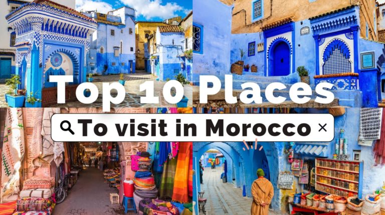Top 10 des plus belles routes et villes à découvrir en voiture au Maroc
